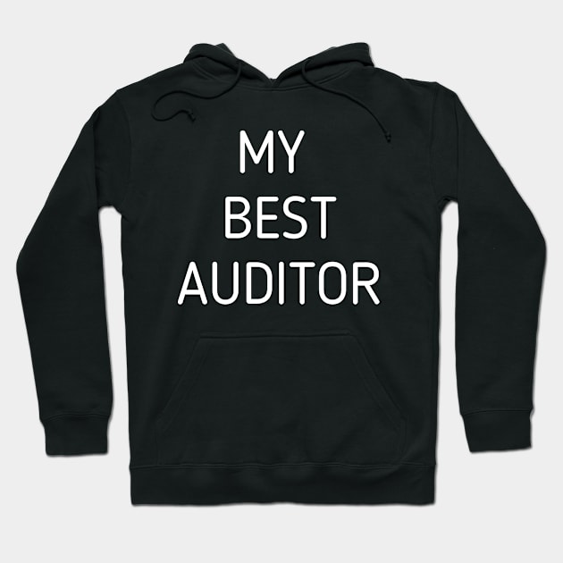 My best auditor Hoodie by Word and Saying